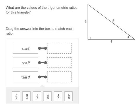 The trigonometric functions are equal to ratios that relate certain side lengths of a right triangle. What are the values of the trigonometric ratios for this ...