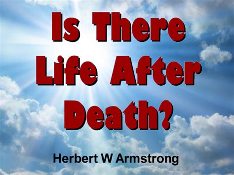 Is There Life After Death Herbert W Armstrong The World Tomorrow