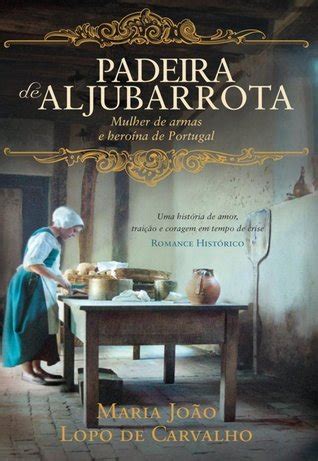 Padeira De Aljubarrota By Maria Jo O Lopo De Carvalho