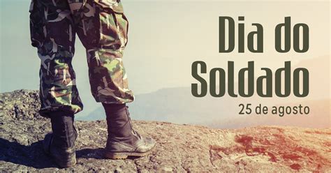 Dia Do Soldado 25 De Agosto