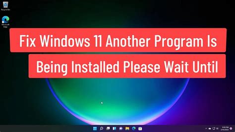 Fix Windows 11 Another Program Is Being Installed Please Wait Until