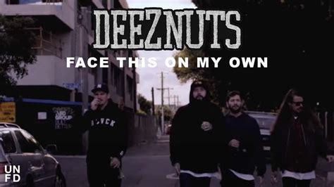 Deez Nuts Face This On My Own Official Music Video Youtube