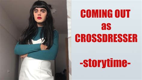 Coming Out As A Crossdresser ｜crossdressing Tips Youtube