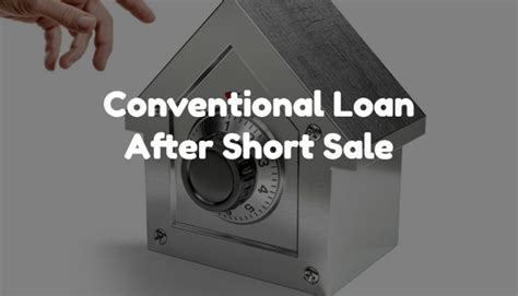 Conventional Loan After Short Sale Mortgage Guidelines