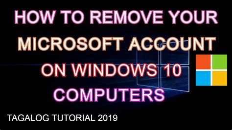 How To Remove Microsoft Account In Windows 10 Tagalog Tutorials Youtube