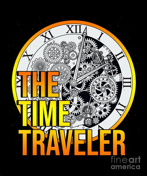 The Time Traveler Science Fiction Time Travel T Digital Art By