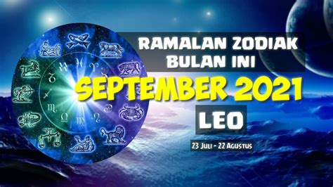 Ramalan Zodiak Leo Bulan September 2021 Umum Asmara Keuangan