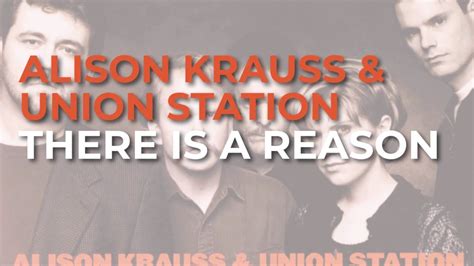 Alison Krauss And Union Station There Is A Reason Official Audio