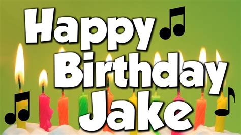 Happy Birthday Jake A Happy Birthday Song Youtube