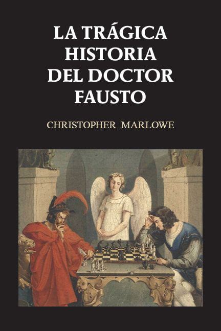 La Trágica Historia Del Doctor Fausto Christopher Marlowe Doctor