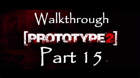 Prototype 2 Walkthrough Part 15 Youtube
