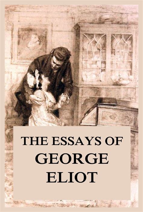 The Essays Of George Eliot Jazzybee Verlagjazzybee Verlag