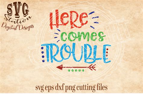 Here Comes Trouble Svg Dxf Png Eps Cutting File Silhouette Cricut