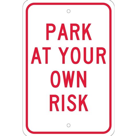 Park At Your Own Risk Sign Tm56j