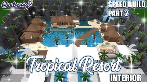 Bloxburg Tropical Resort Interior Final Part Speed Build Youtube