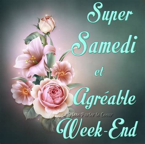 Maybe you would like to learn more about one of these? Super samedi et agréable week-end | Bon week end image ...