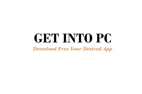 How To Download Apps And Softwares From Get Into Pc
