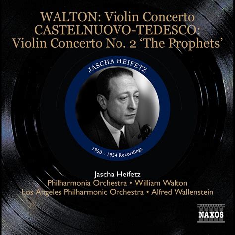 ‎walton Violin Concerto Castelnuovo Tedesco Violin Concerto No 2 The Prophets Album By