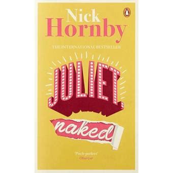 Juliet Naked Nick Hornby 5 En Libros FNAC
