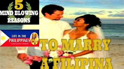 5 mind blowing reasons to marry a filipina youtube