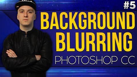 How To Blur The Background Of An Image Easily Photoshop Cc 2017