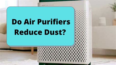 Do Air Purifiers Reduce Dust Explained