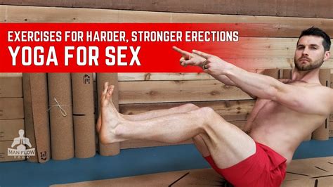 How To Get Better Stronger Erections With Yoga 5 Poses Man Flow Yoga