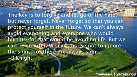 Forgive But Never Forget Quotes Best 12 Famous Quotes About Forgive