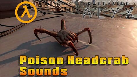 Half Life Alyx Poison Headcrab Sounds Youtube
