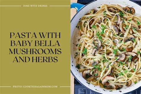 17 Baby Bella Mushroom Recipes Youll Fall In Love With Dinewithdrinks