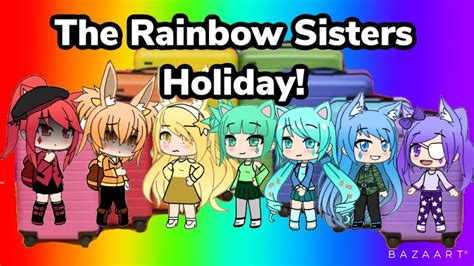 The Rainbow Sisters Gacha Life Episode 9 Read Description Youtube