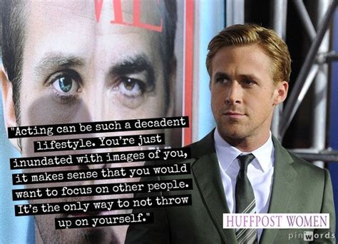 Ryan Gosling Quotes The Actor On His 32nd Birthday In His Own Words Huffpost Uk