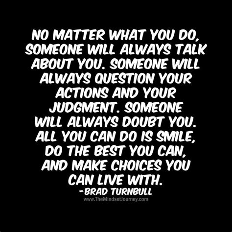 No Matter What You Do Someone Will Always Talk About You Someone Will