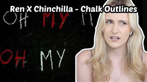 Basic White Girl Reacts To Ren X Chinchilla Chalk Outlines Youtube