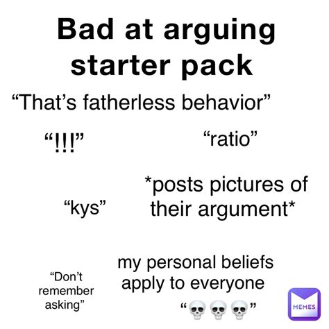 Bad At Arguing Starter Pack Ratio Kys My Personal Beliefs