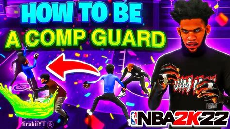 How To Be A Comp Guard In Nba 2k22 Effective Tips Tricks To Win
