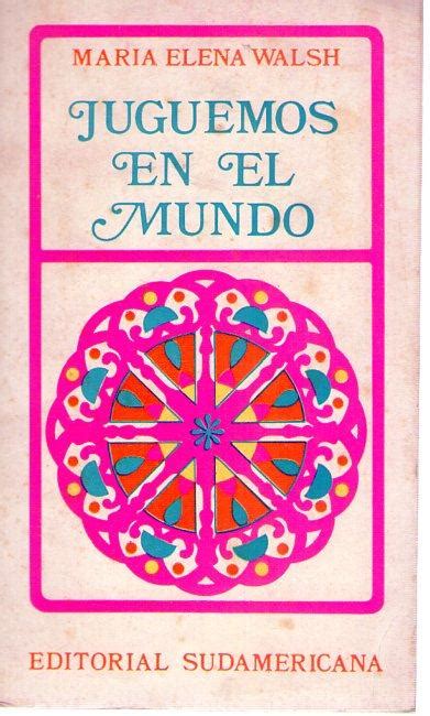 JUGUEMOS EN EL MUNDO by Walsh Maria Elena Buen estado Rústica 1970
