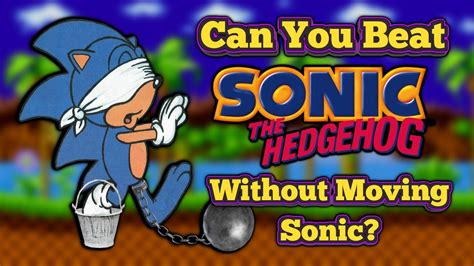 Can You Beat Sonic The Hedgehog Without Moving Sonic Youtube