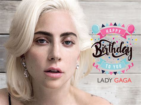 Happy Birthday Photo Lady Gaga Wallpaper Birthday Wishes Hot
