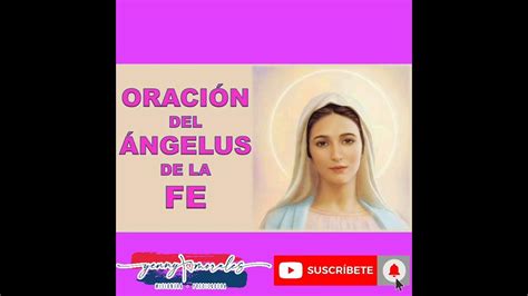 OraciÓn Del Ángelus De La Fe Youtube