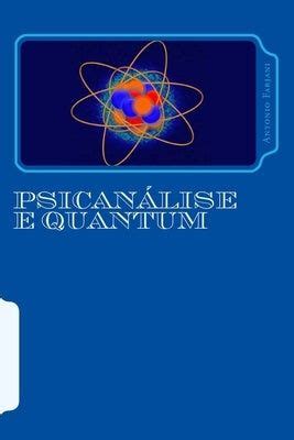Psicanlise E Quantum A Liga O Entre A Psicanlise E A F Sica Qunticapaperback In Book