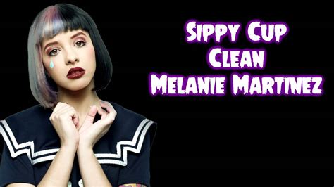 Sippy Cup Melanie Martinez Clean Version Youtube
