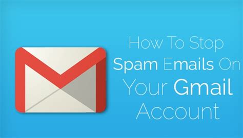 A Guide To Stop Spam Emails On Your Gmail Account Latest Hack And