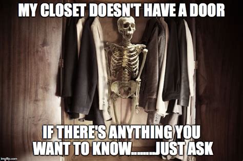 my closet is always open imgflip