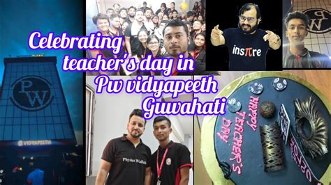Celebrating Teacher S Day In Physicswallah Vidyapeeth Guwahati