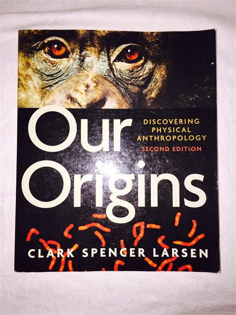 Our Origins Discovering Physical By Larsen Clark Spencer