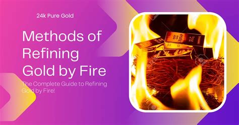 Process Of Refining Gold By Fire How To Refine And Purify