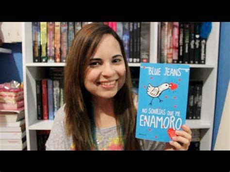 Tapa blanda número de páginas:480 editorial: Mi Opinión sobre No sonrías que me enamoro de Blue Jeans ...