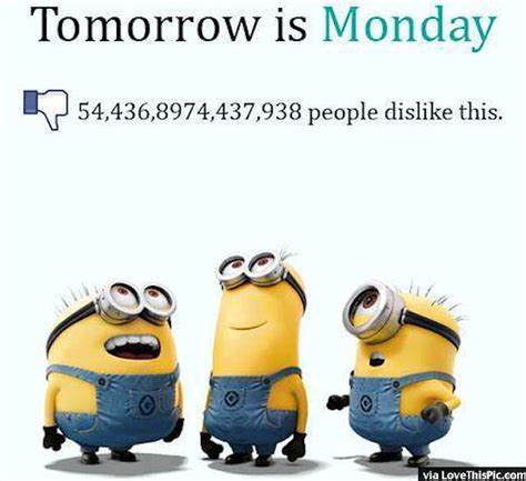 Funny Tomorrow Is Monday Minion Quote Pictures Photos And Images For