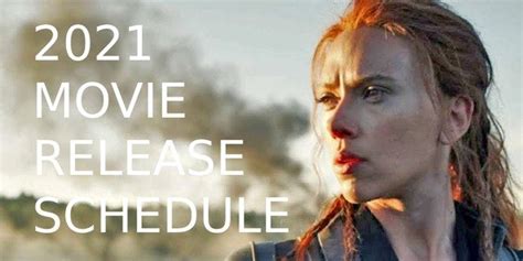 Of course, as we all should be used to. 2021 New Movie Releases: The Full Movie Release Date ...